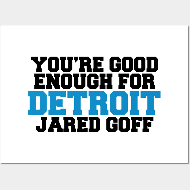 You’re Good Enough For Detroit Jared Goff Wall Art by anonshirt